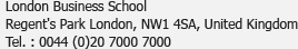 London Business School<br />Regent's Park London, NW1 4SA, United Kingdom<br />Tél. : 0044 (0)20 7000 7000